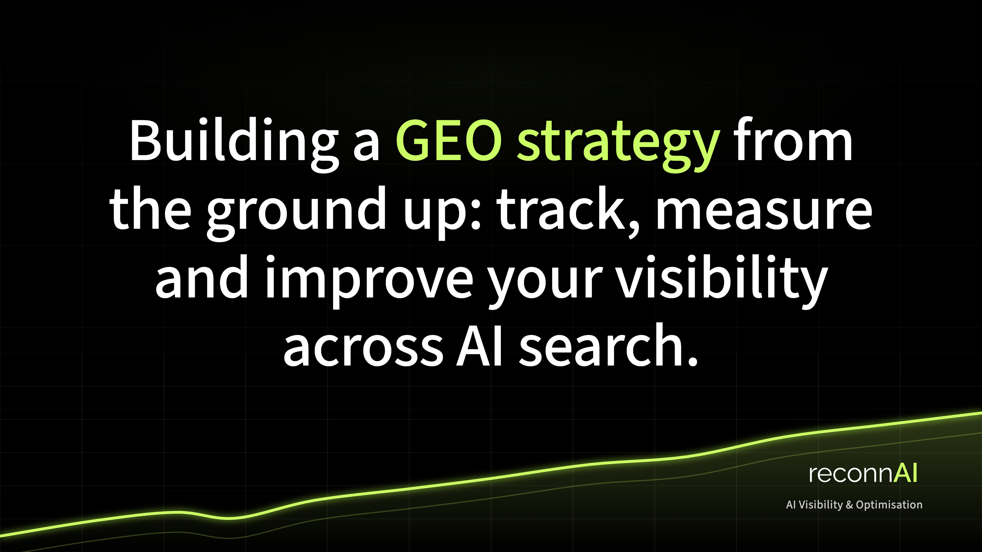 Building a GEO Strategy From the Ground Up