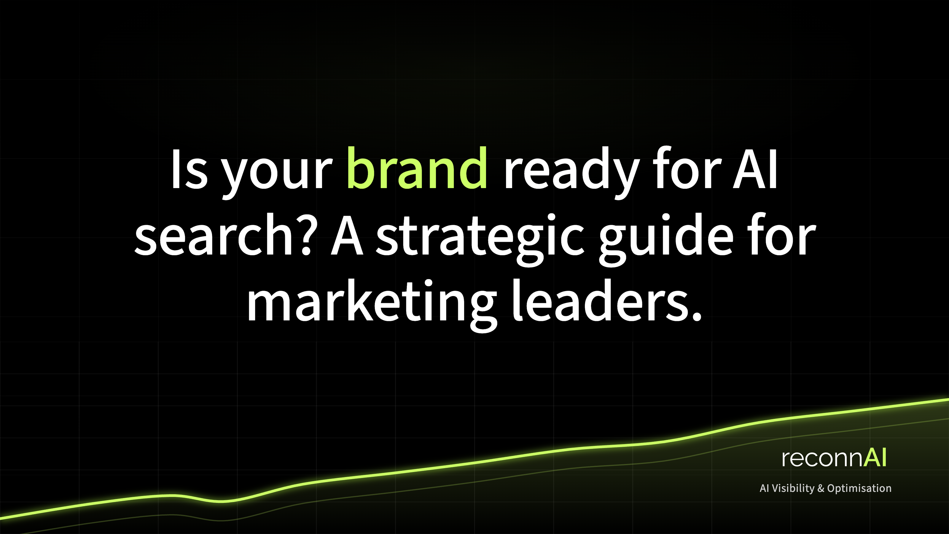 Is Your Brand Ready for AI Search?